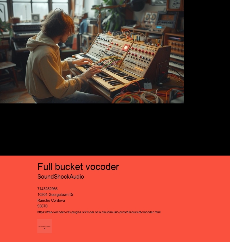 full bucket vocoder